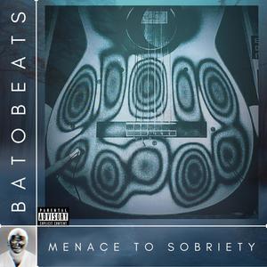 Menace to Sobriety (Explicit)