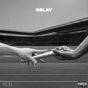 Relay (feat. PFV, King Blitz, Jae Kidd, Revilo & Robbie RAPS) (Explicit)