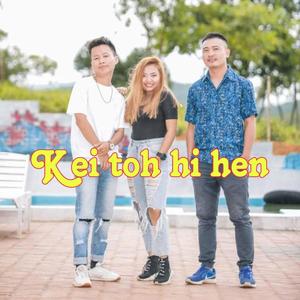 Kei toh hi hen (feat. Jay Sang & Asherie Haokip) (Explicit)