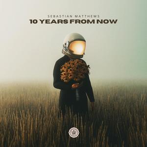 10 Years from NowMatthews - 10 Years from Now