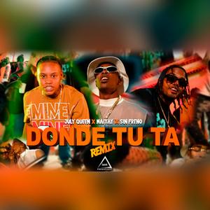 Donde Tu Ta (feat. July Queen & Sin Freno) (Remix)