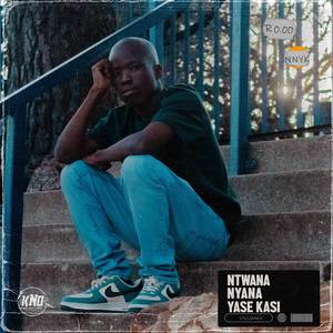 Ntwana Nyana Yase Kasi (Explicit)