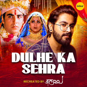 Dulhe Ka Sehra (Recreated)