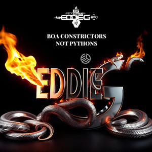 Boa Constrictors not Pythons (DJ EDDIE G REMIXER BOSS)