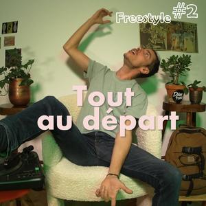 Freestyle #2 - Tout Au Départ