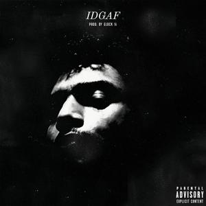 IDGAF(feat. GLOCK 16) (Explicit)