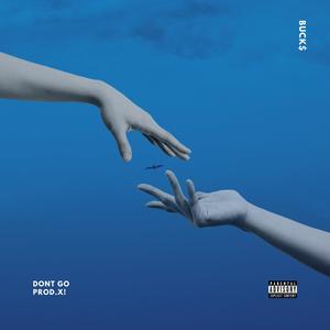 Don't Go (Explicit)