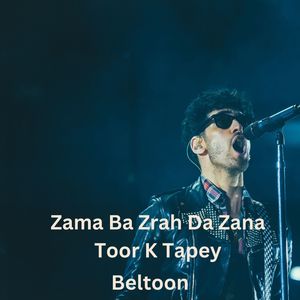 Zama Ba Zrah Da Zana Toor K Tapey