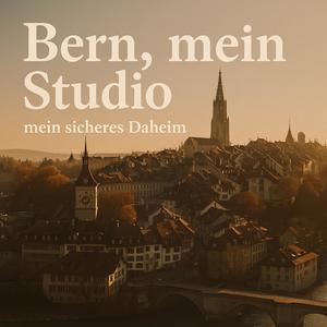 Bern, mein sicheres Daheim