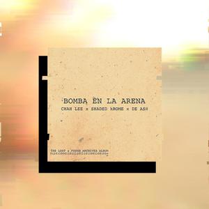 Bomba En La Arena (feat. Chah Lee & Shaded Krome)