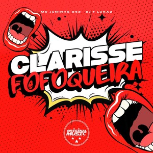 Clarisse Fofoqueira (Explicit)