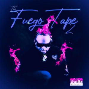 The Fuego Tape 2 (Explicit)