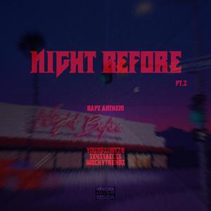 NIGHT BEFORE (feat. SEVSTACCZZ & WOCKYTRENDZ) (PT.2)