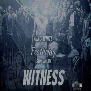 Witness (feat. $lim Jimmy) [Explicit]