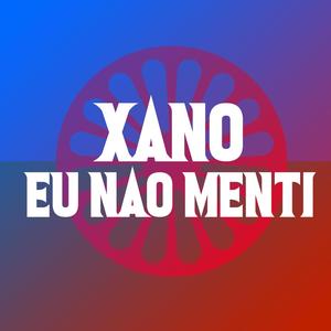 Xano (Eu Não Menti)