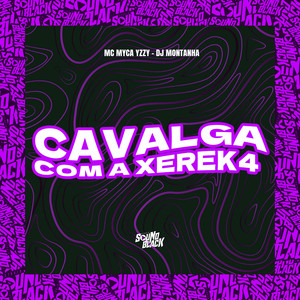 Cavalga Com a Xerek4 (Explicit)