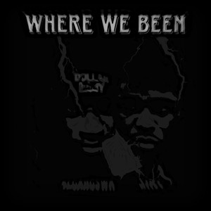 Where We Been (Explicit)