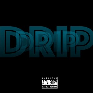 Drip (Explicit)