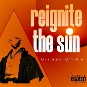 Reignite The Sun (Explicit)