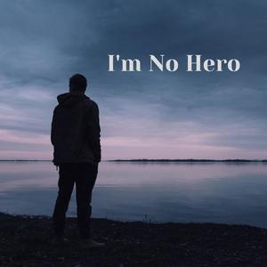 I'm No Hero (feat. Mike Ford & Evelynne Ross)