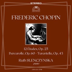 Chopin: 12 Études, Op. 25; Barcarolle, Op. 60; Tarantella, Op. 43