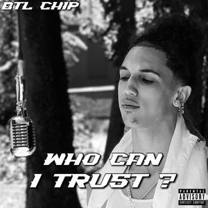 WHO CAN I TRUST? (Explicit)