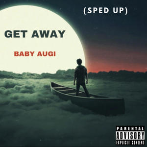 Get Away (sped up) (Explicit)