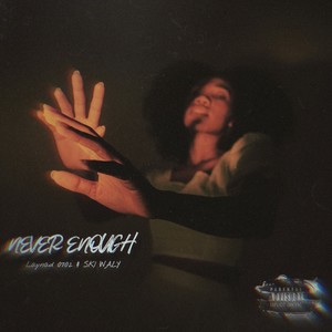 NEVER ENOUGH (Explicit)