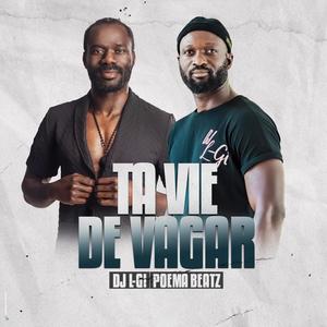 Ta vie de vagar (feat. POEMA BEATZ)