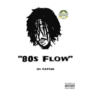 80s Flow (feat. OG FatTae) (Explicit)