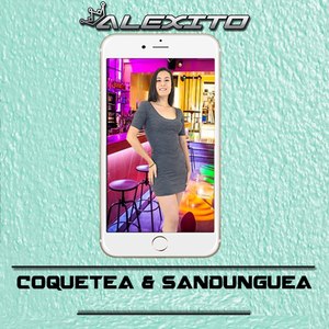 Coquetea and Sandunguea (Explicit)