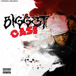 BIGGEST CASE (Explicit)