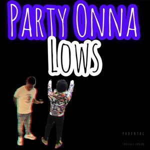 Party On the Lows (feat. Dman Loww) (Explicit)