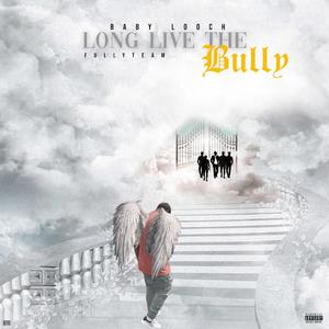 Long Live The Bully (Explicit)