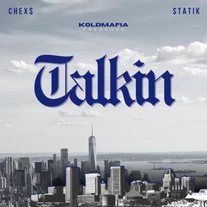 Talkin (feat. Chex$) (Explicit)