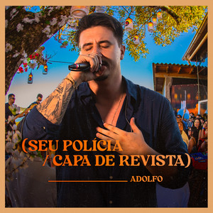 Seu Polícia / Capa de Revista (Ao Vivo)