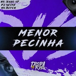 Menor Pecinha (Explicit)