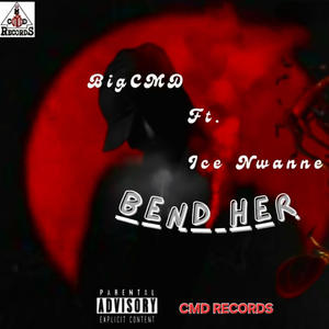 Bend Her (feat. Ice Nwanne)