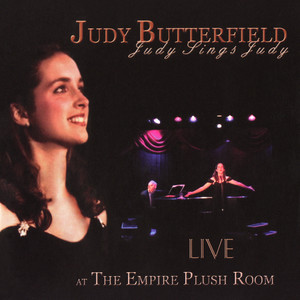 Judy Sings Judy (Live At The Empire Plush Room, San Francisco, CA / April, 2005)