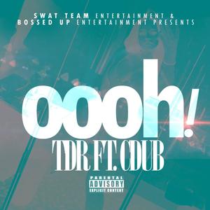 Oooh (feat. C Dub|Explicit)