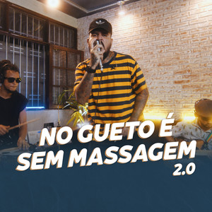 No Gueto É Sem Massagem 2.0