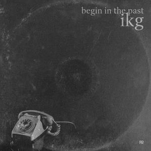 Begin in the Past