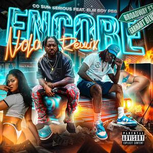 Encore (feat. Elm Boy Peg) [Nola Remix] [Explicit]