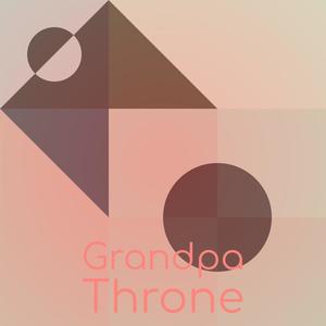 Grandpa Throne