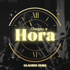 Chegou a Hora