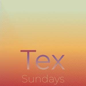 Tex Sundays