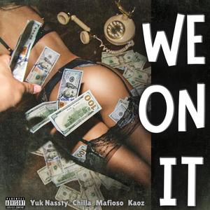 We On It (feat. Mafioso & Kaoz) (Explicit)