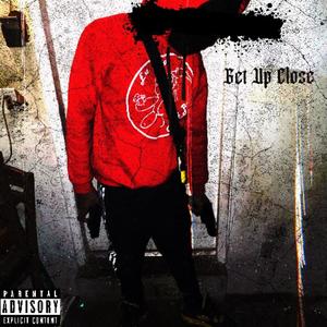 Get Up Close (Explicit)