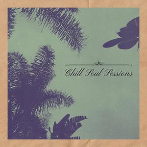 Chill Soul Sessions (Explicit)