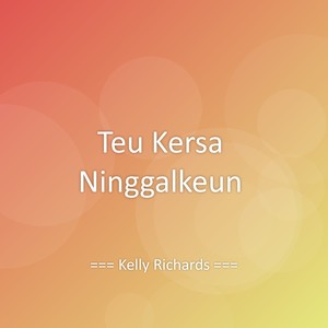 Teu Kersa Ninggalkeun